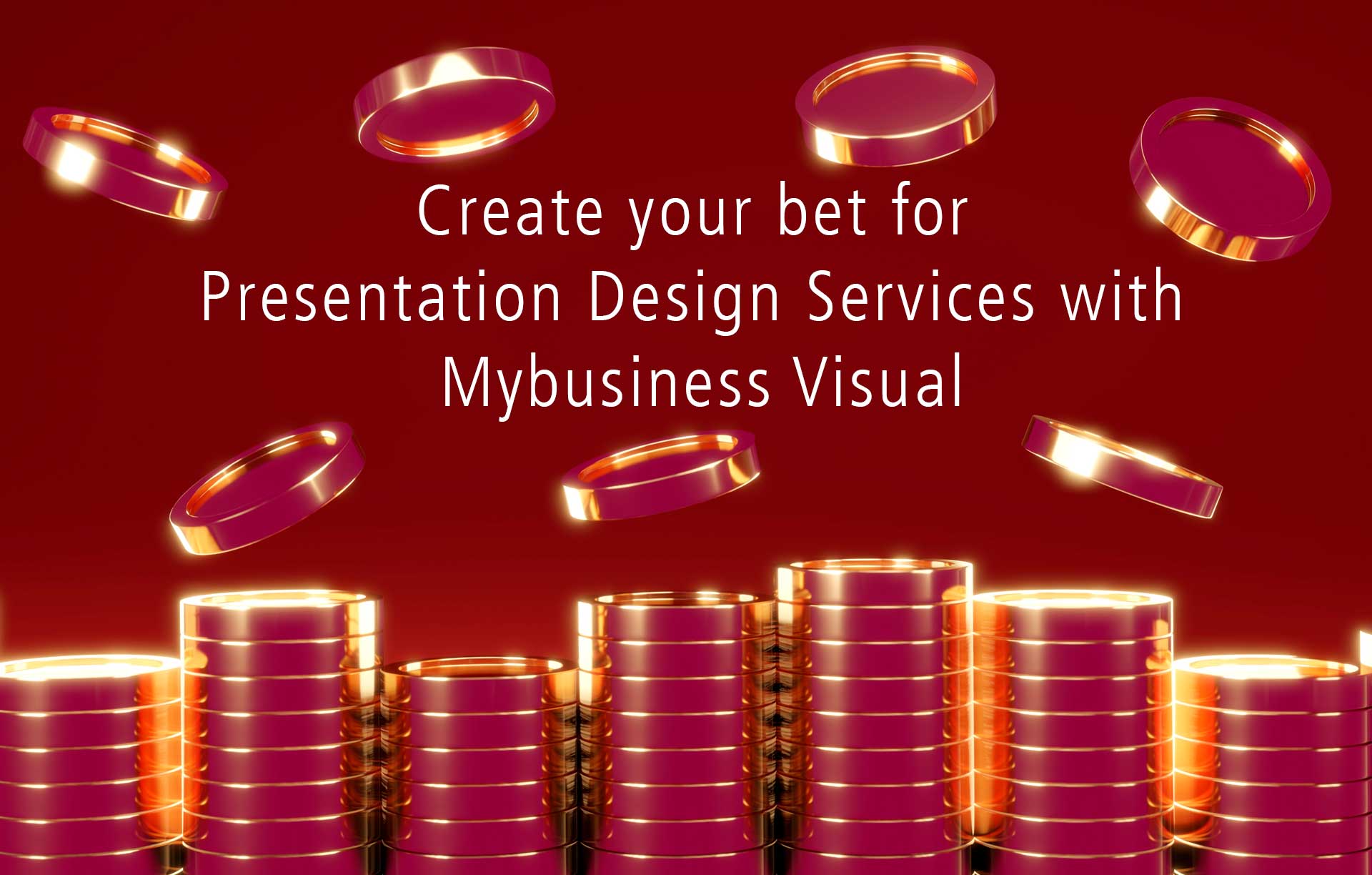 Create your bet for Presentation Design Services with Mybusiness Visual