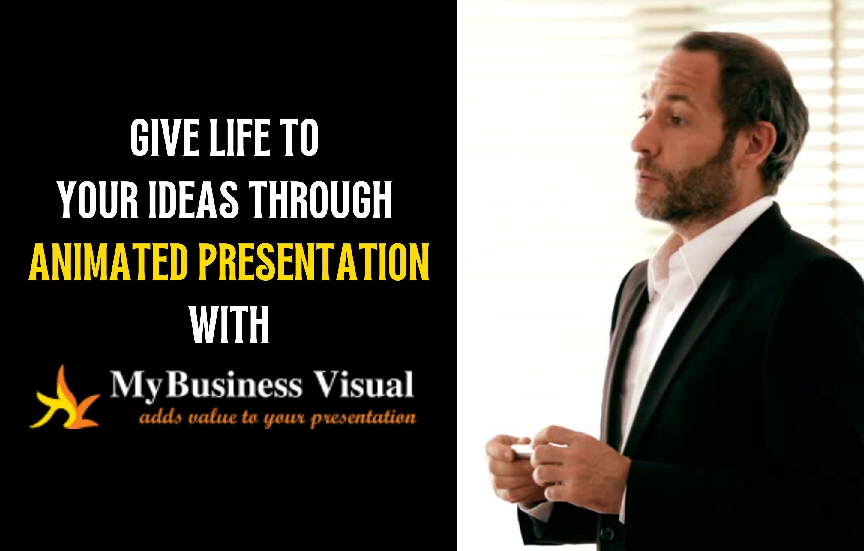 Give life to your ideas through animated presentation with Mybusiness Visual