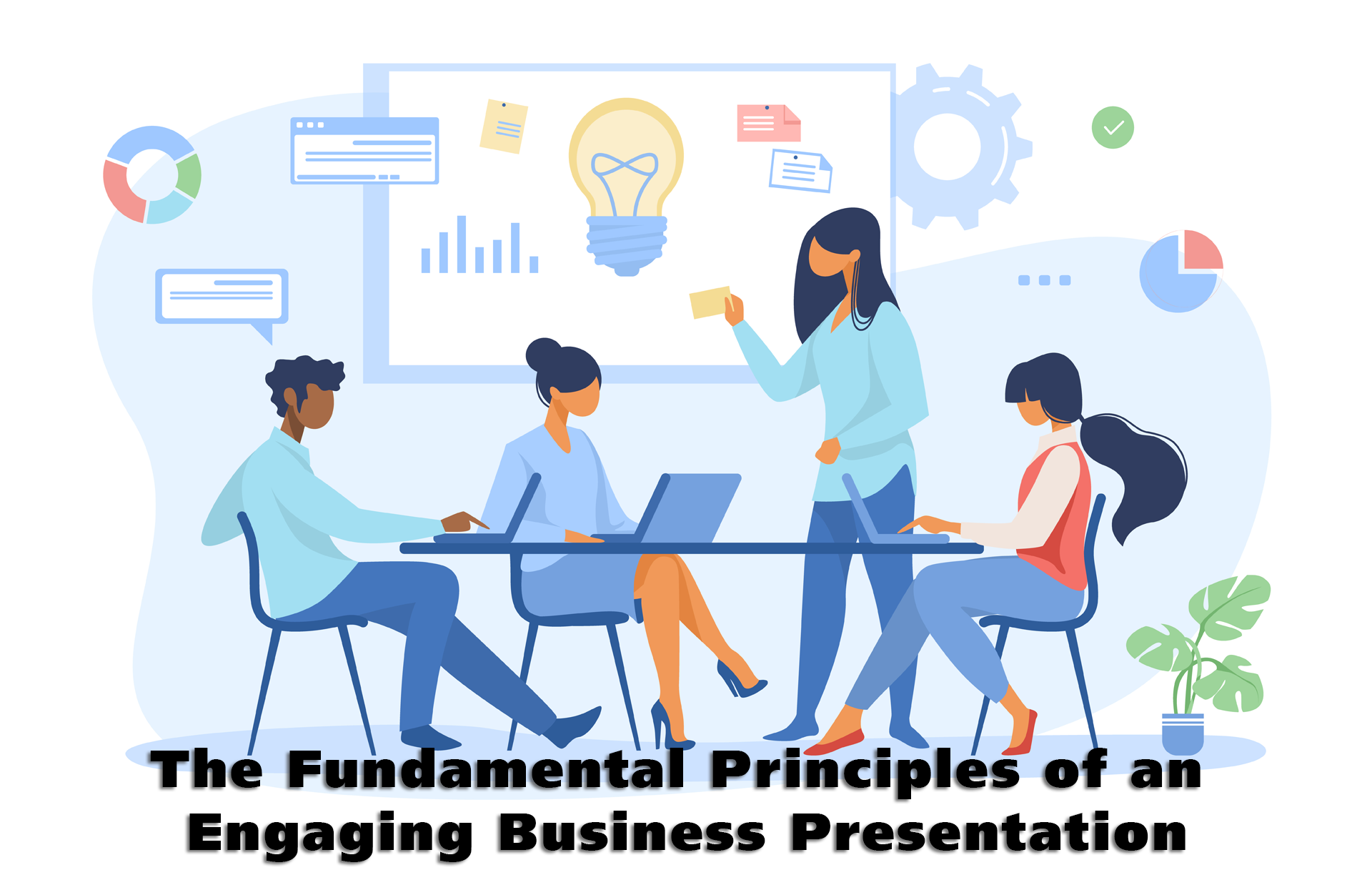 The Fundamental Principles of an Engaging Business Presentation