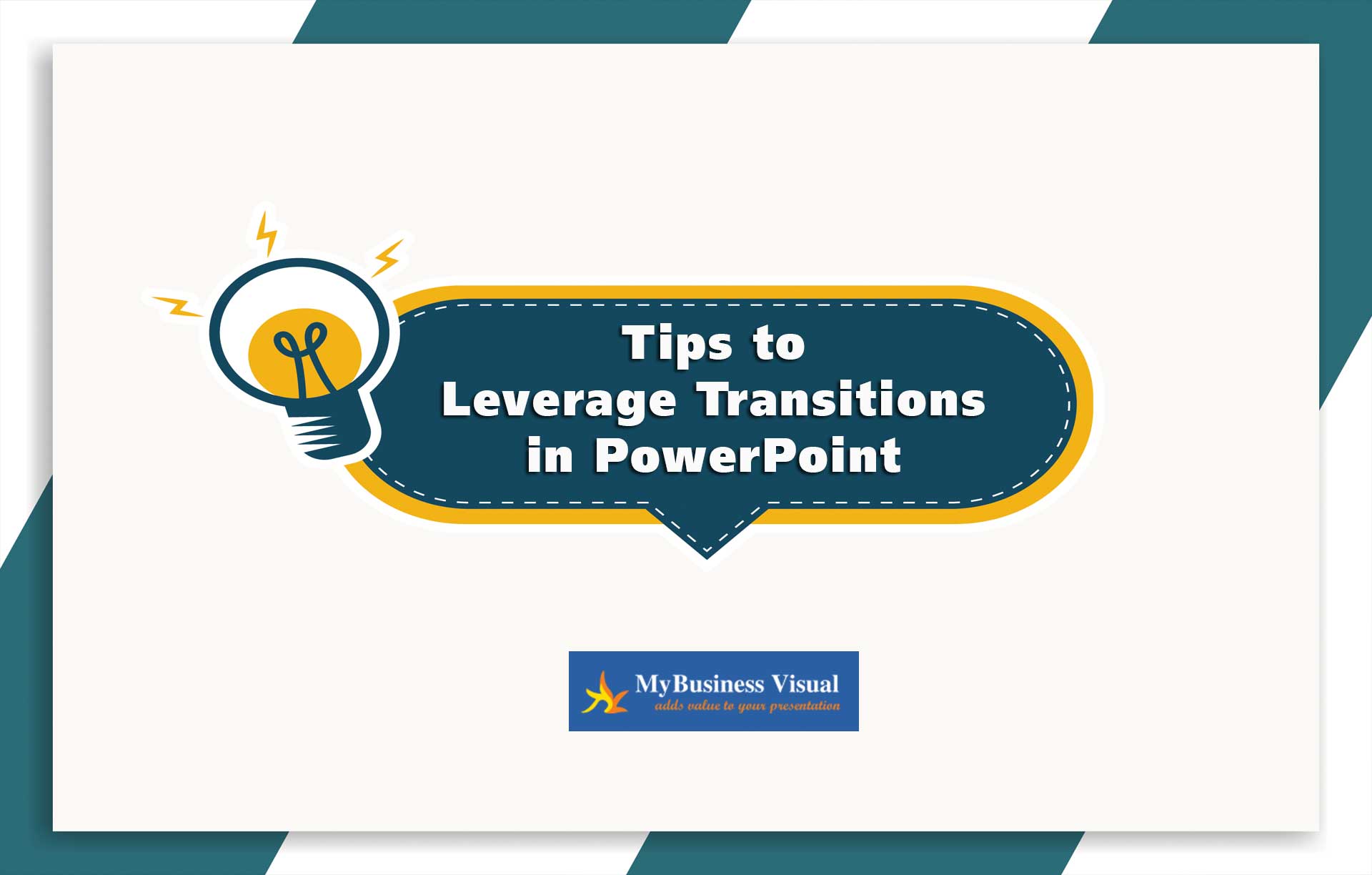 Tips to leverage transitions in PowerPoint presentation to get better results