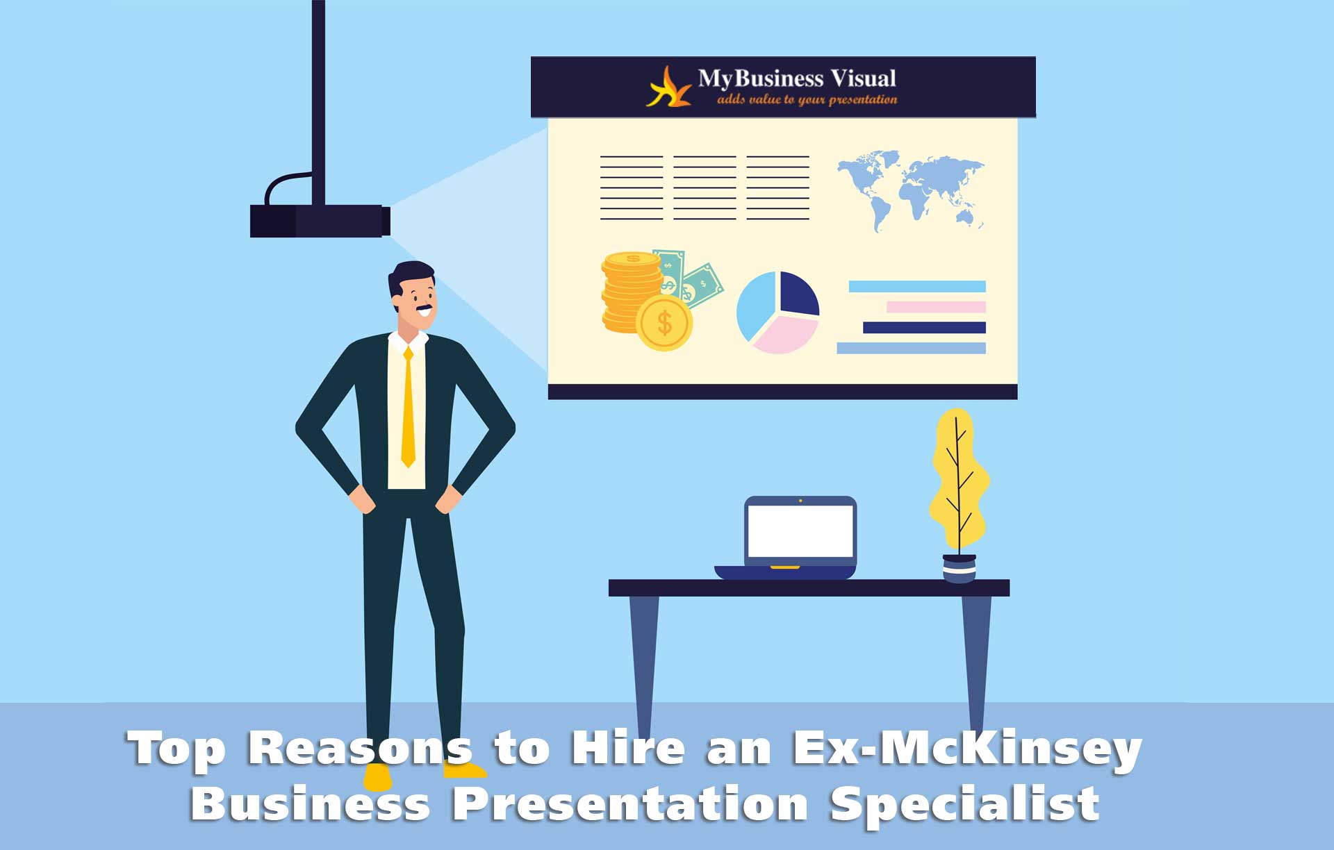 Top Reasons to Hire an Ex-McKinsey Business Presentation Specialist